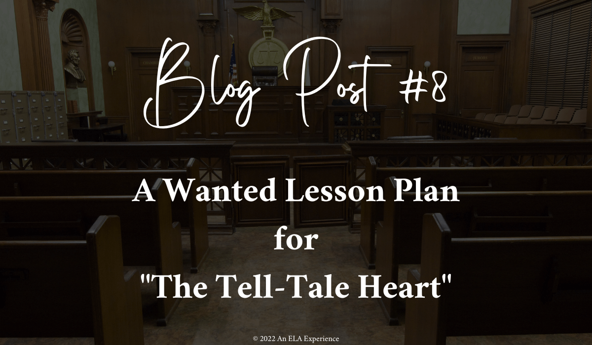 "Blog #8: A Wanted Lesson Plan for 'The Tell-Tale Heart'" is typed on top of a picture of a courtroom.