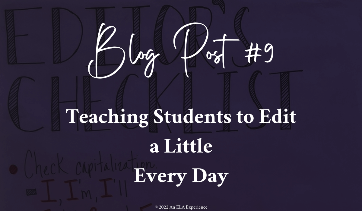 "Blog Post #9: Teaching Students to Edit a Little Every Day" is types on top of an anchor chart.