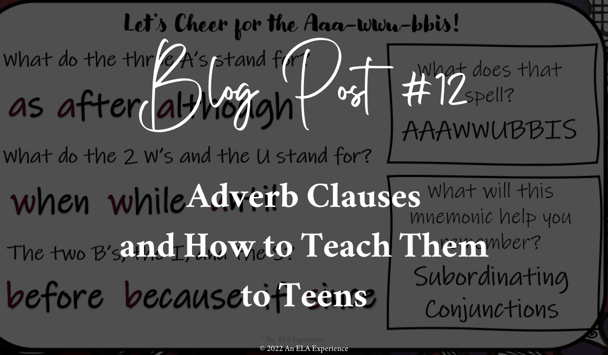 "Blog #12: Adverb Clauses and How to Teach Them to Teens" is typed on top of a slide with the aaawwubbis mnemonic.