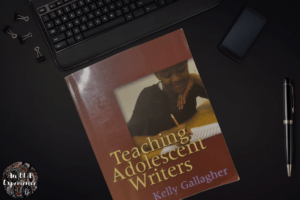Teaching Adolescent Writers by Kelly Gallagher is pictured.
