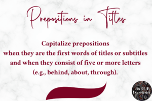 "Are prepositions capitalized in titles" is answered in this image.