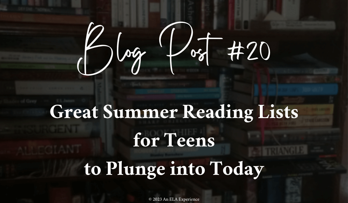 "Blog Post #20: Great Summer Reading for Teens to Plunge into Today" is typed on top of a picture of young adult books.