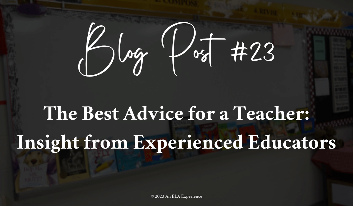 This says, "Blog Post #23: The Best Advice for a Teacher: Insight from Experienced Educators."
