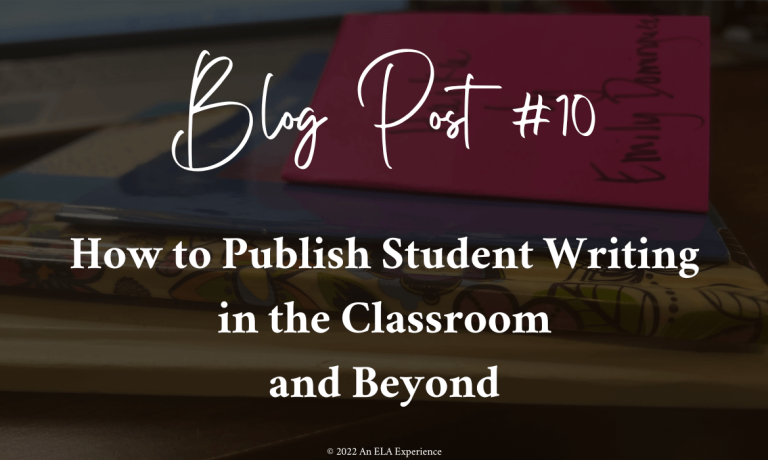 "Blog Post #10: How to Publish Student Writing in the Classroom and Beyond" is typed on top of a picture of student-published books.