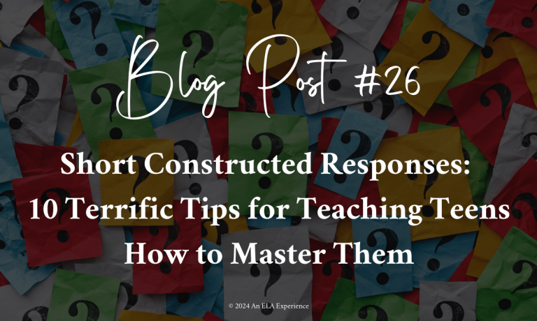 Short Constructed Responses: 10 Terrific Tips for Teaching Teens to Master Them