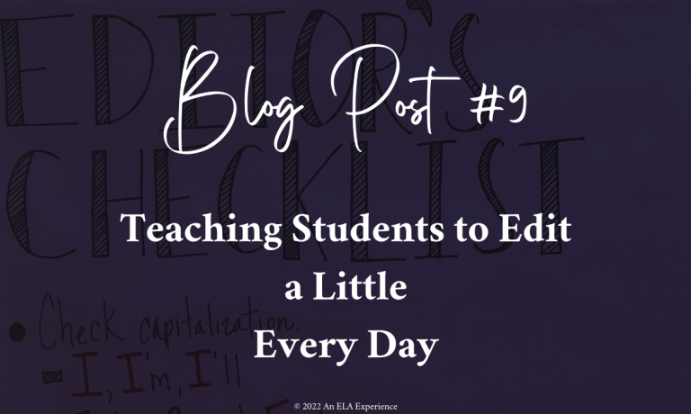 "Blog Post #9: Teaching Students to Edit a Little Every Day" is types on top of an anchor chart.